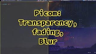 Picom: Add transparency, blur and fading effects in linux