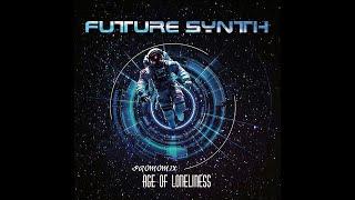 Future Synth - Age Of Loneliness (Album Promomix by CJT!!!)