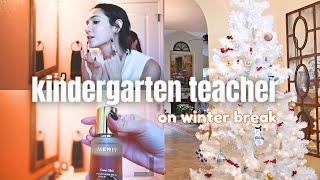 Day in my life as a kindergarten teacher | winter break edition