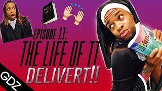 Life Of TT: Episode 11- Delivert