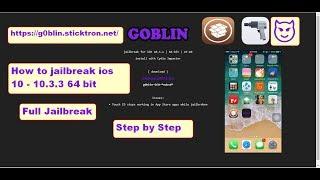 How to jailbreak ios 10 to ios 10.3.3 with g0blin RC1