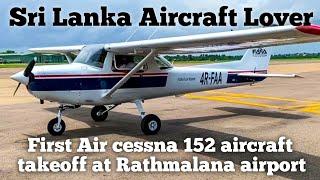 Fits air cessna 152 aircraft takeoff at rathmalana airport | SL Aircraft Lover|