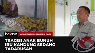 Anak Bunuh Ibu Kandung | AKIP tvOne