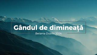 Gândul de dimineață -  Pilda celor doi fii - DUMINICA - 10.11.2024 - Betania Dublin