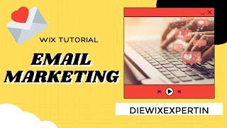 Wix Email Marketing einfach und kurz erklärt