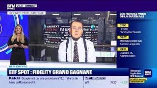 BFM Crypto: ETF Spot, Fidelity grand gagnant