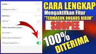 CARA LENGKAP Mengaktifkan Fitur Termasuk Ongkos Kirim Shopee 100% Di Terima