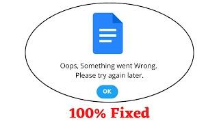 Fix Docs Oops Something Went Wrong Error. Please Try Again Later Problem Error Solved