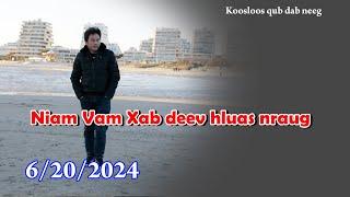 Niam Vam Xab deev hluas nraug(qub dab neeg xwb) 6/20/2024