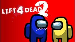 Among us vs Minecraft (LEFT 4 DEAD 2) w/ BROS