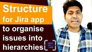 Structure for Jira app to organise issues into hierarchies - Introduction