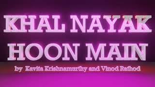 Khal Nayak Hoon Main | Kavita Krishnamurthy | Vinod Rathod