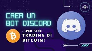 Python Discord Bot Tutorial - Crea un Bot Discord in Python per fare Trading di Bitcoin