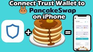 How to connect Trust wallet to PancakeSwap on iPhone