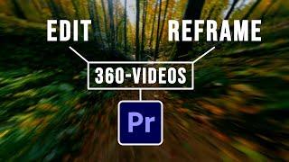 How to edit & reframe 360-videos in Premiere Pro 2024