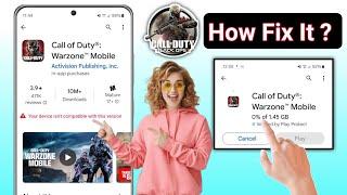 Call of Duty warzone mobile your device isn't compatible with this version Problem Solution