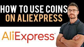  How to Use Coins on AliExpress App (Full Guide)