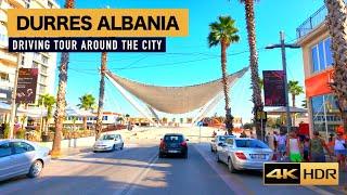 [4K] DURRES, ALBANIA - DRIVING AROUND THE CITY 2024, SHETITJE NEPER QYTET [4K HDR]