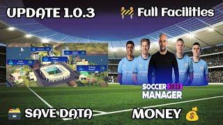 New Update 1.0.3 Soccer Manager 2025 Full Facilities Save Data