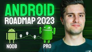The FULL Beginner to Pro Roadmap for Android Development in 2023