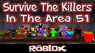 Survive The Killers In The Area 51 By gamestitans3030 [Roblox]