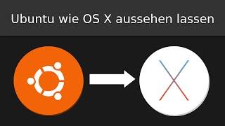 Ubuntu so aussehen lassen wie OS X | Macbuntu 16.04 (Deutsch)