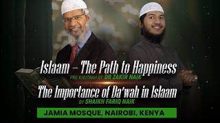 Islaam - The Path to Happiness by Dr Zakir Naik & The Importance of Da'wah in Islaam by Shaikh Fariq