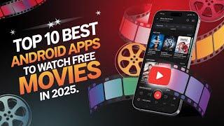  Top 10 Android Apps for Free Movies in 2025 