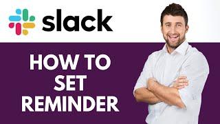 How To Set Reminder in Slack | set reminders for yourself and your team | Slack Tutorial