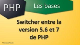 018 -  PHP Les bases - Switcher entre la version 5 et 7 de PHP