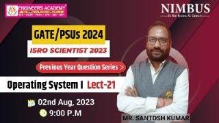 GATE/PSUs 2024 | ISRO Scientist 2023 |Operating System |LECT-21 PYQ series for Aspirants |GATE-CS/IT