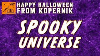 Spooky Universe | A Planetarium Show at Home | Happy Halloween from Kopernik Observatory