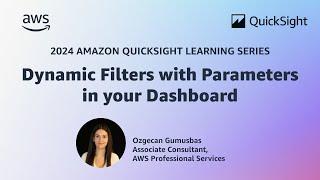 Dynamic Filters with Parameters in your Dashboard: 2024 Amazon QuickSight Learning Series