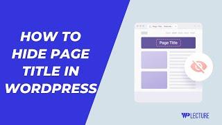 How to Hide Page Title in WordPress (With & Without Plugin, With Elementor, And Addition CSS)