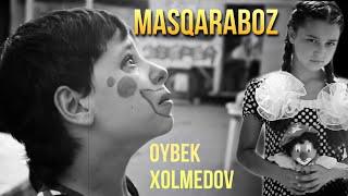 Oybek Xolmedov - Masqaraboz (Official Video Clip)