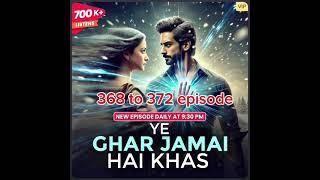 ye Ghar jamai hai khas episode 368 to 372 episode KUKU FM STORY in hindi