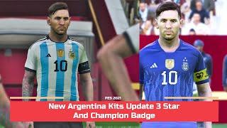 New Argentina Kits Update 3 Star and Worldcup Champion Badge PES 2021 | #argentina #pes2021