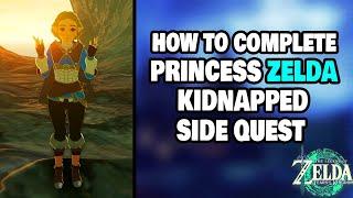 How To Complete "Princess Zelda Kidnapped" Quest in Zelda Tears of The Kingdom (STEP-BY-STEP)