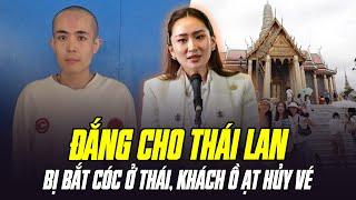 QUẢ ĐẮNG CHO THÁI LAN: KHÁCH DU LỊCH Ồ ẠT HỦY VÉ, KINH TẾ SỤT GIẢM NGHIÊM TRỌNG