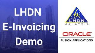 LHDN E-Invoicing Integration with Oracle Fusion ERP | E-Invoicing in Malaysia | IRBM