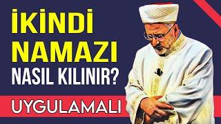 İkindi namazı nasıl kılınır? Uygulamalı örnek video