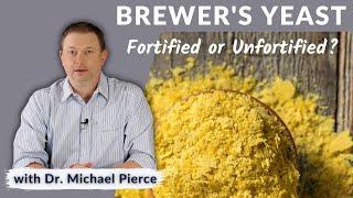 Fortified and Unfortified Brewer's Yeast