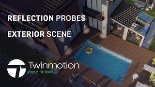 Twinmotion 2022.2 | How To Use Reflection Probes at Exterior Scene | Gtx1050ti