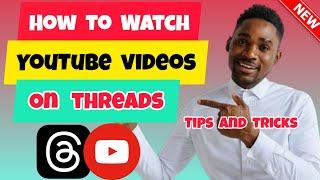 How To Watch YouTube Videos on Threads