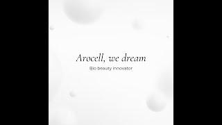 Arocell, we dream bio beauty innovator