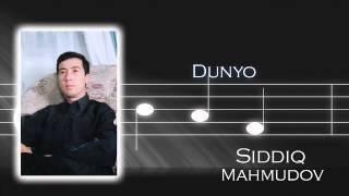 Siddiq Mahmudov - Dunyo | Сиддик Махмудов - Дунё