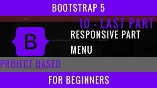 Bootstrap 5 For Beginners : 10 : Responsive Part, Menu, LAST PART