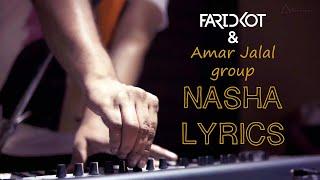 Nasha (Official Lyric Video)  | Faridkot & Amar Jalal Group | Equals Sessions