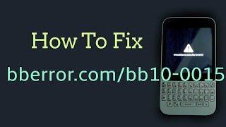 How To Fix BlackBerry's Error bberror.com/bb10-0015 (WORKING 2022)