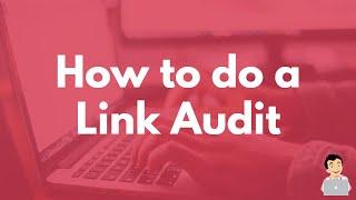 How to do a Link Audit, Auditing your Backlinks